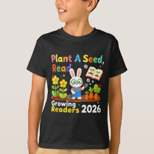Summer Reading 2026 Plant A Seed Read Growing T-Shirt