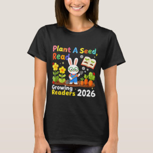 Summer Reading 2026 Plant A Seed Read Growing T-Shirt