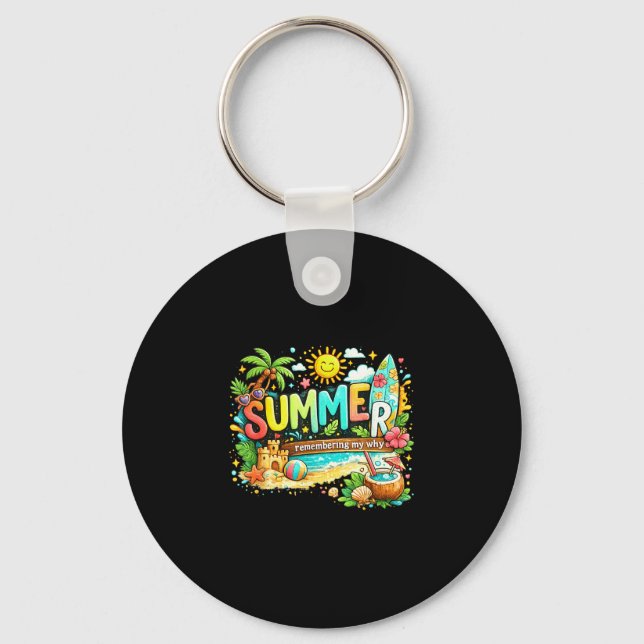 Summer remember my why beach vacation quote  key ring (Front)