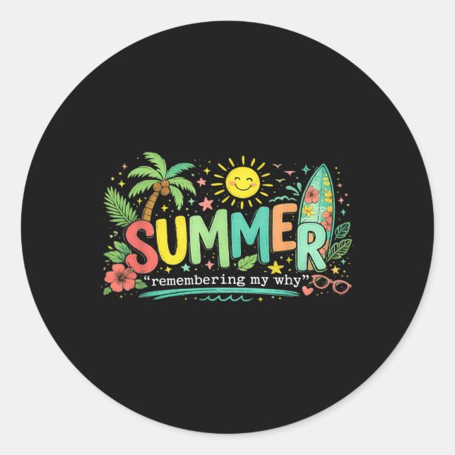 Summer Remember My Why Classic Round Sticker (Front)