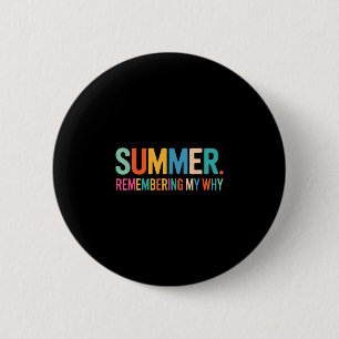 Summer remembering my why 6 cm round badge