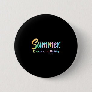 Summer remembering my why 6 cm round badge
