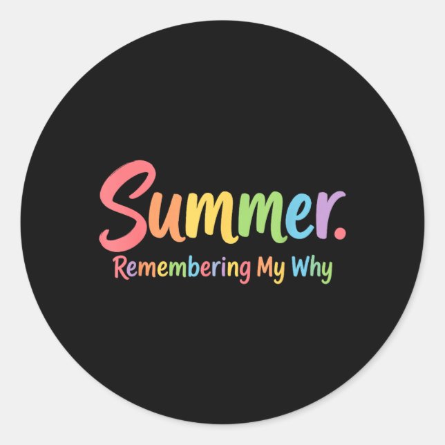 Summer Remembering My Why Design Classic Round Sticker (Front)