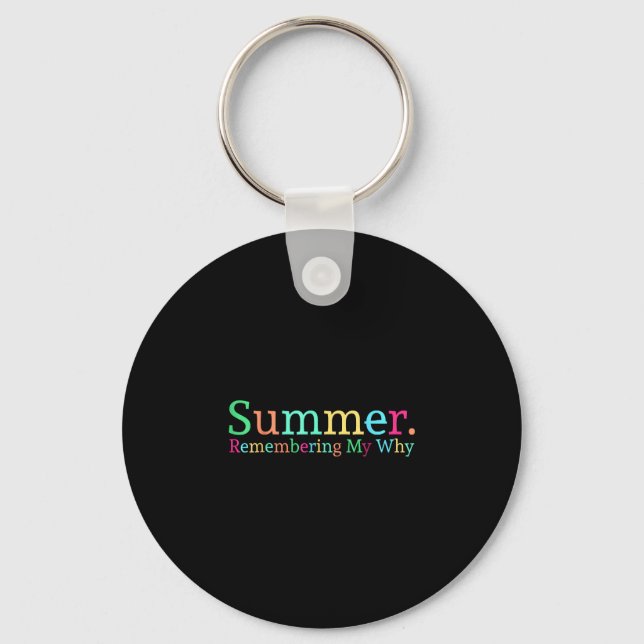 Summer remembering my why  key ring (Front)