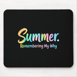 Summer remembering my why mouse pad