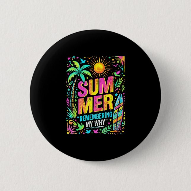 Summer remembering my why tropical vibes  6 cm round badge (Front)