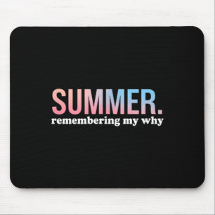 Summer Remembering Why Cool Colourful Gradient Mouse Pad