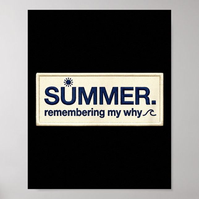 Summer remembering why faux embroidery patch art poster (Front)