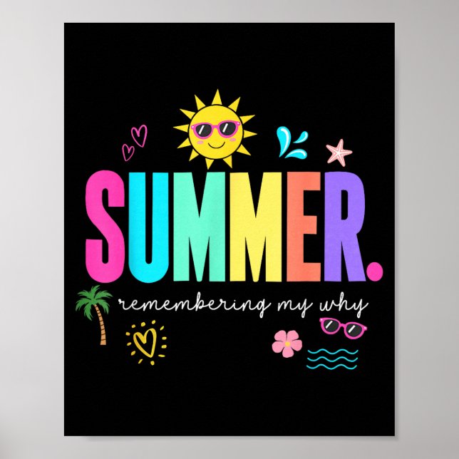 Summer remembering why funny inspirational poster (Front)