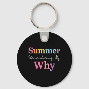 Summer Remembering Why Funny Teacher Last Day Of Key Ring