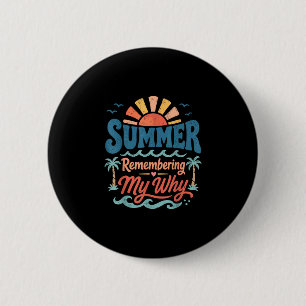 Summer remembering why inspirational beach 6 cm round badge
