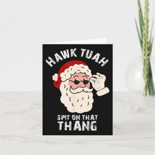 Summer Santa Christmas In July Hawk Tuah Spit On T Card