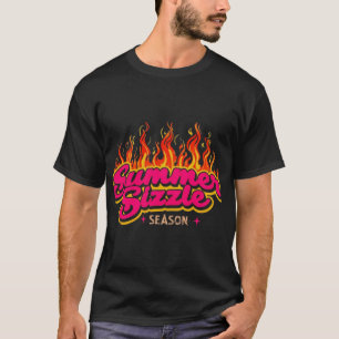 Summer Sizzle Season T-Shirt