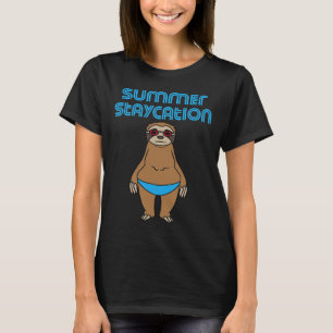Summer Staycation Sloth Vacation Stay T-Shirt