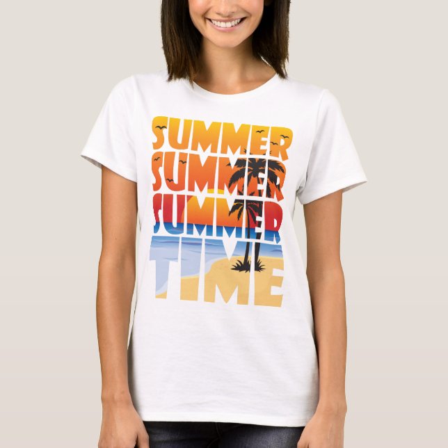Summer Summer Summer Time! T-Shirt (Front)