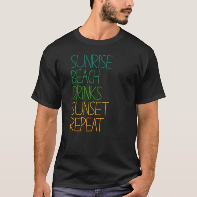 Summer Sunrise Beach Drinks Sunset Repeat Beach  2 T-Shirt (Front)