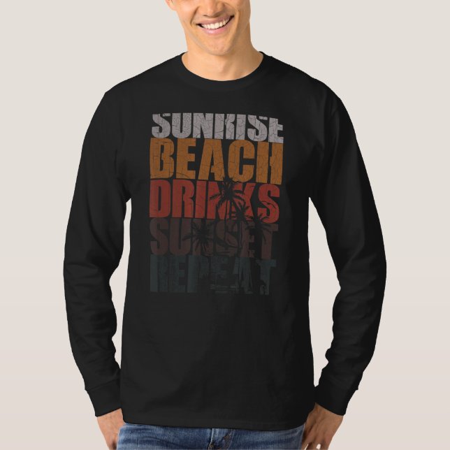 Summer Sunrise Beach Drinks Sunset Repeat Beach  9 T-Shirt (Front)