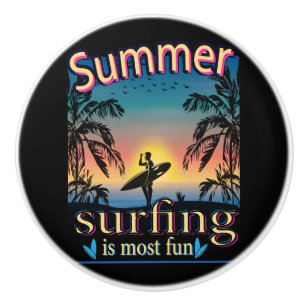 Summer - Surfing Is Most Fun Ceramic Knob