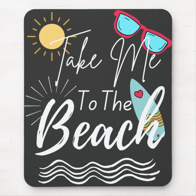 Summer Take Me To The Beach Mouse Pad (Front)