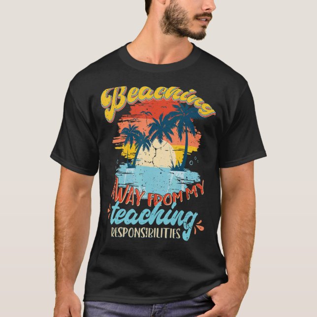 Summer Teacher Beaching Not Teaching Vacation Retr T-Shirt (Front)