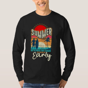 Summer Teachers Summer No School No Exams T-Shirt