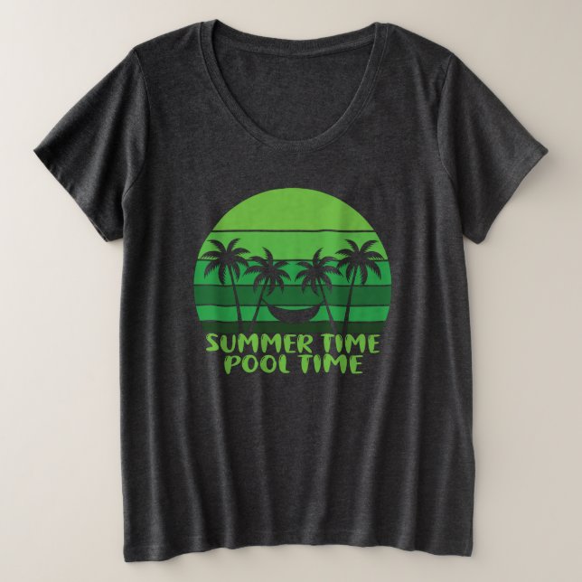 SUMMER TIME POOL TIME. PLUS SIZE T-Shirt (Design Front)