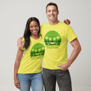 SUMMER TIME POOL TIME. T-Shirt