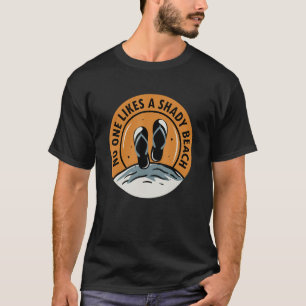 Summer Vacation Cruise No One Likes A Shady Beach T-Shirt