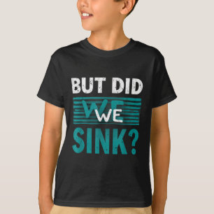 Summer Vacation Did We Sink Boat Ship Captain Sail T-Shirt
