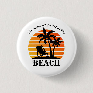 Summer Vacation Life is Always Better at the Beach 3 Cm Round Badge