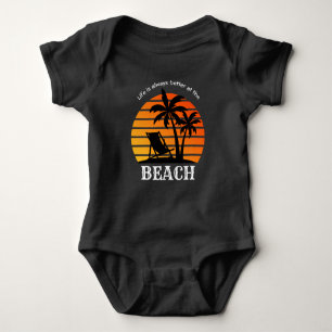 Summer Vacation Life is Always Better at the Beach Baby Bodysuit