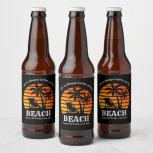 Summer Vacation Life is Always Better at the Beach Beer Bottle Label