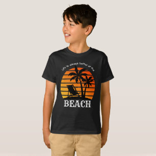 Summer Vacation Life is Always Better at the Beach T-Shirt