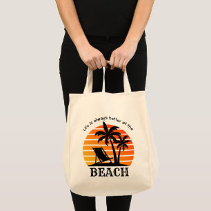Summer Vacation Life is Always Better at the Beach Tote Bag