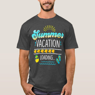 Summer Vacation Loading Last Day Of School eacher  T-Shirt