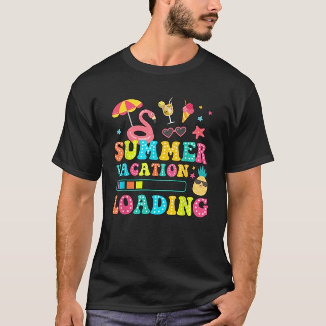 Summer Vacation Loading Last Day of School Teacher T-Shirt (Front)