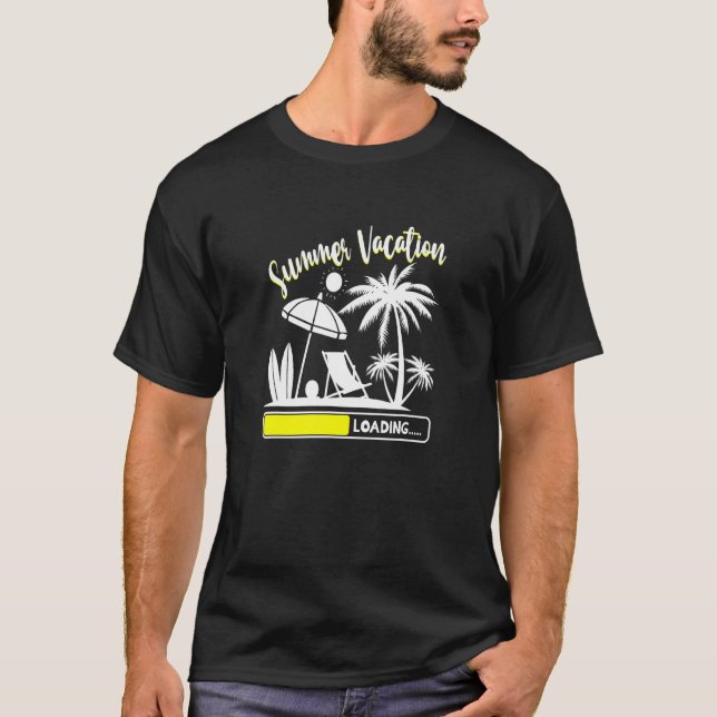 Summer Vacation Loading Last Day Of School Teacher T-Shirt (Front)