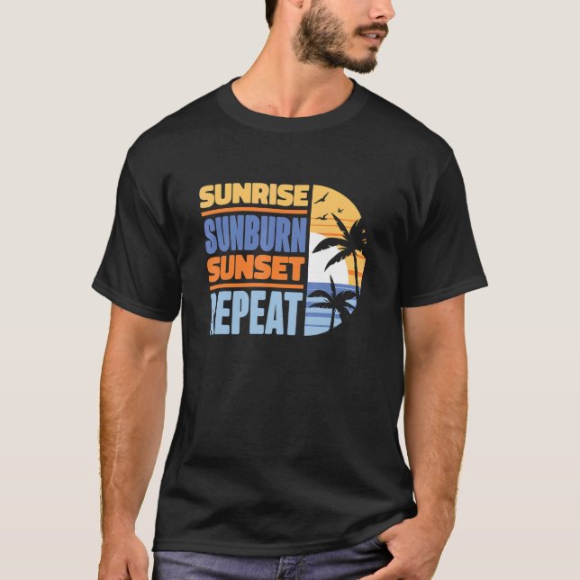 Summer Vacation Sunrise Sunburn Sunset Repeat 5 T-Shirt (Front)