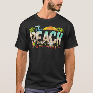 Summer Vibes Beach Vacation The Beach Is My Happy T-Shirt