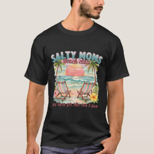 Summer Vibes Funny Salty Moms Beach Club Funny Bea T-Shirt