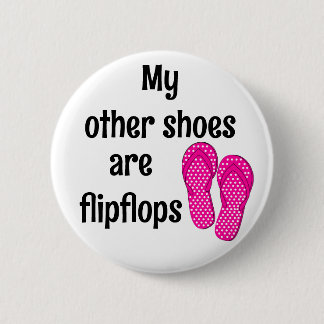 Summer Vibes - My Other Shoes Are Flipflops -  6 Cm Round Badge
