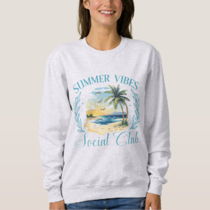 Summer Vibes Social Club   Casual Coastal Unisex Sweatshirt