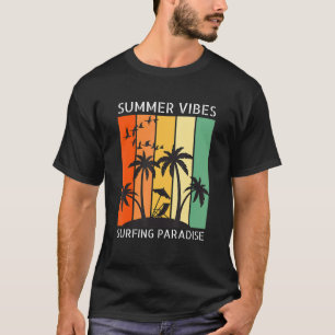Summer Vibes Surfing Paradise  Summer T-Shirt