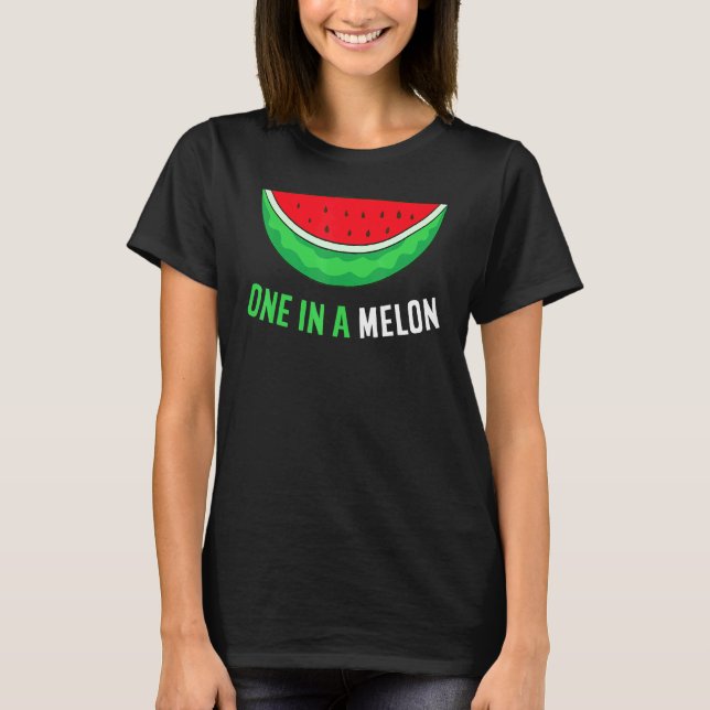 Summer Watermelon Cool Melon One In A Melon T-Shirt (Front)