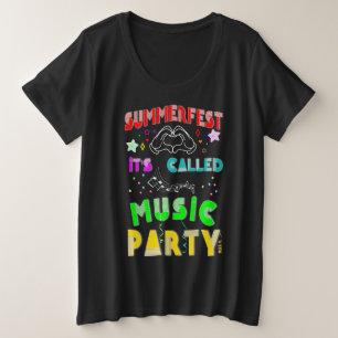 Summerfest It's Called Music Party Plus Size T-Shirt