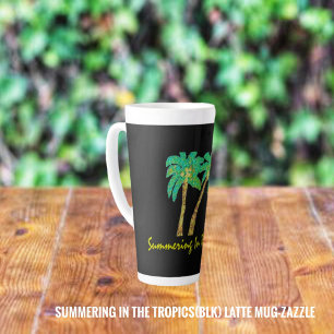 Summering In The Tropics     Latte Mug