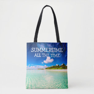 Summertime All the time Quote with White Text Tote Bag
