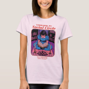 Summoning My Social Circle T-Shirt