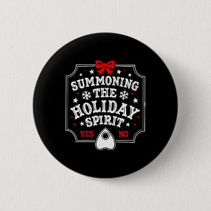 Summoning The Holiday Spirit Fun Christmas  6 Cm Round Badge