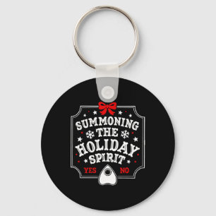 Summoning The Holiday Spirit Fun Christmas Key Ring